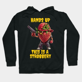 Hands up this is a strobbery Hoodie